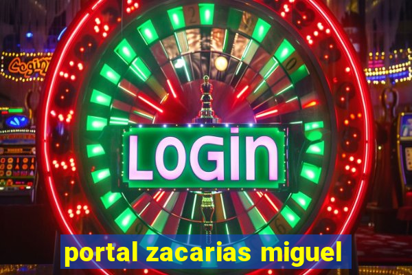 portal zacarias miguel